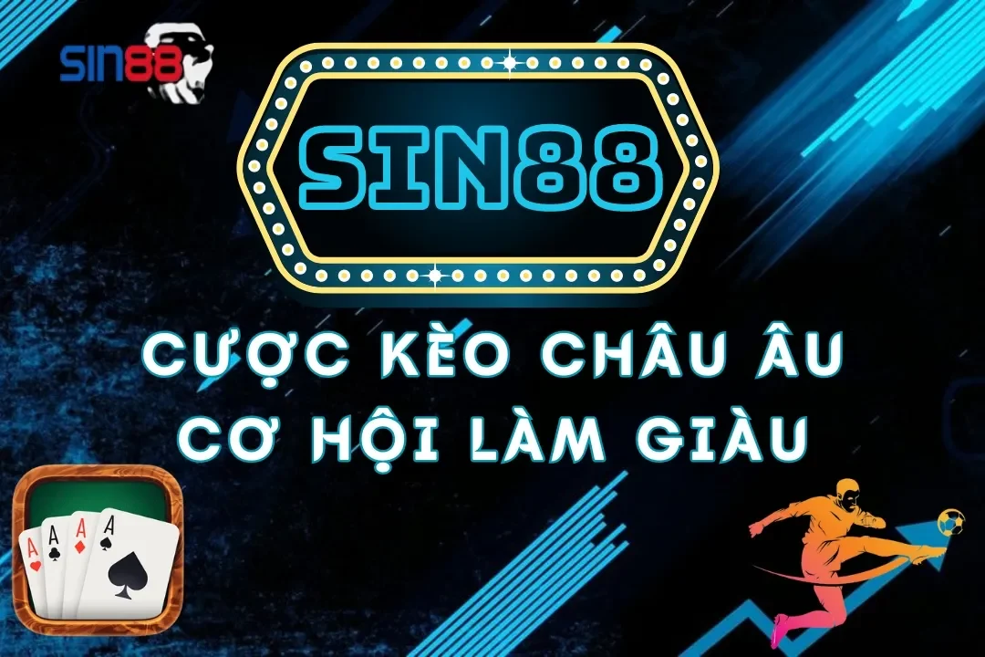 Kèo Châu Âu Sin88